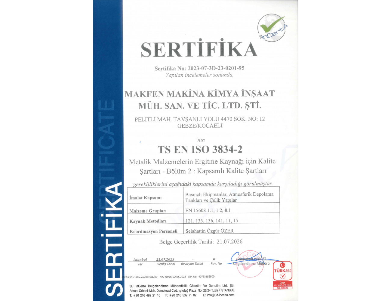 Our ISO 3834-2 certification demonstrates that our welded manufacturing processes comply with international quality standards.